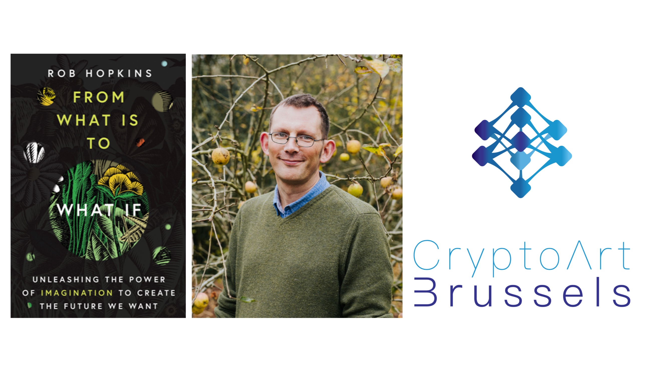 (Crypto) Art inspires change with Rob Hopkins as special guest — cover photograph